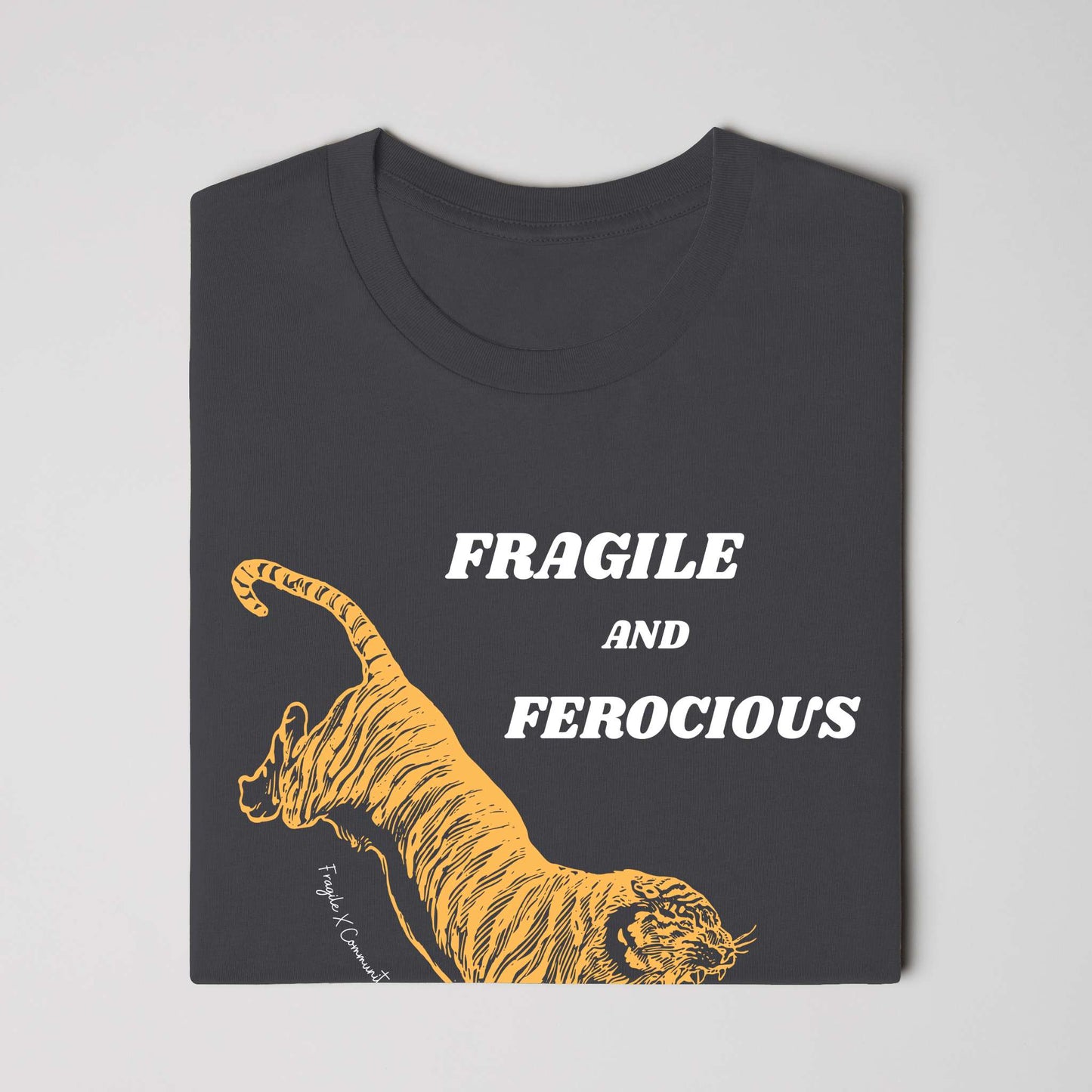 Fragile and Ferocious - Tiger - Classic Fit